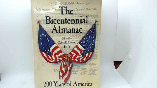 The Bicentennial Almanac: 200 Years of America (1975) – Calvin D. Linton, Ph.D. – Trade Paperback