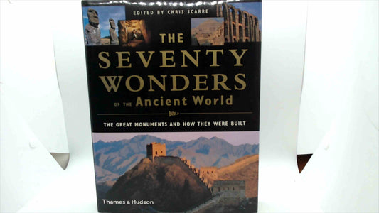 Seventy Wonders of the Ancient World: The Great Monuments and How They Were Built — Chris Scarre (Hardcover, Thames & Hudson) — Like New