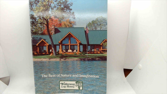 1994 Wilderness Log Homes Catalog – The Best of Nature and Imagination (Vintage Brochure)