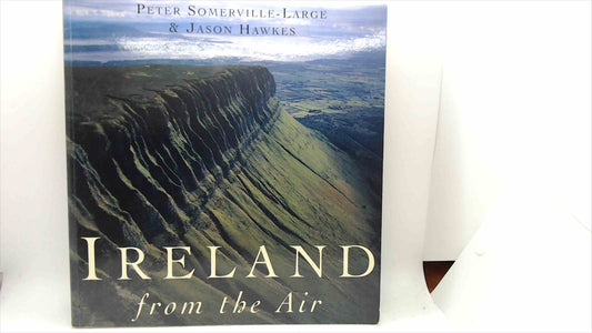 Ireland from the Air by Peter Somerville-Large & Jason Hawkes (Phoenix Illustrated, reprint 2005) — Paperback