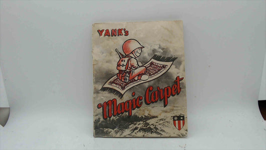 1945 YANK’s “Magic Carpet” Souvenir Booklet — China-Burma-India (CBI) — Yank, The Army Weekly — Printed in Calcutta