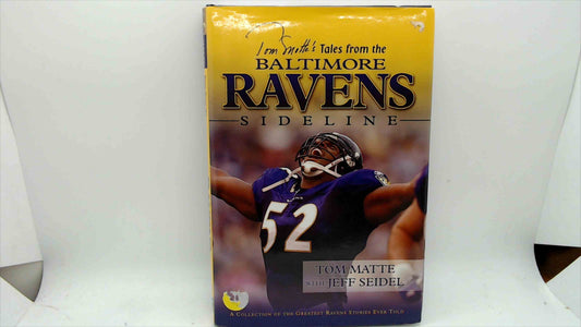 Tom Matte’s Tales from the Baltimore Ravens Sideline Hardcover Book (2004)
